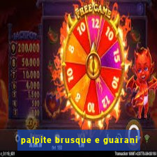 palpite brusque e guarani